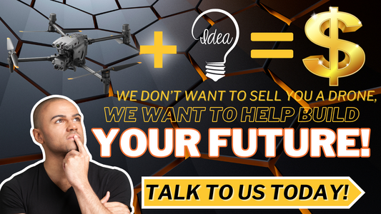 I don't want to sell you a drone. I want to help you build Your Future!